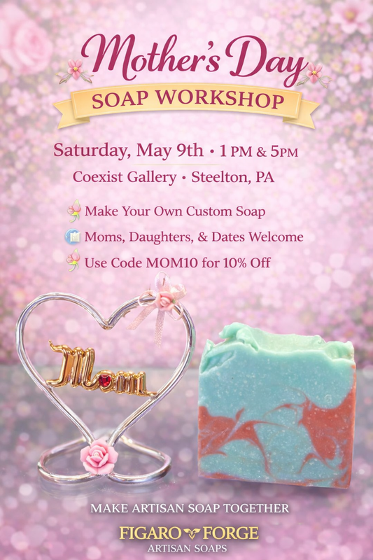 🌸 Mother’s Day Artisan Soap Workshop (1PM) May 9th, 2026